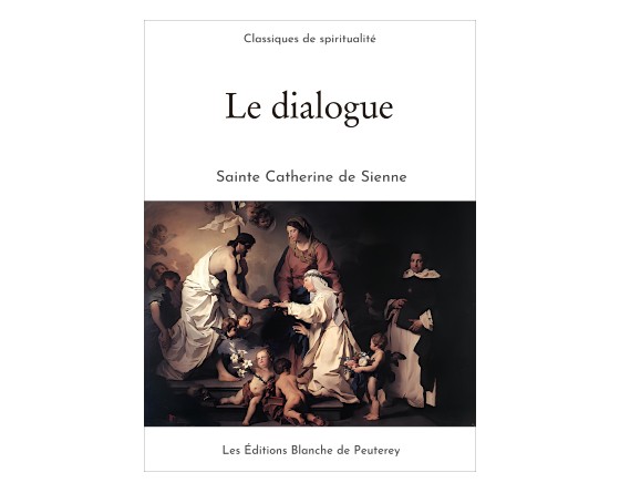 le dialogue, sainte Catherine de Sienne