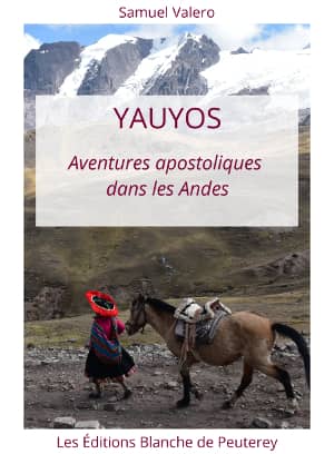 Yauyos. Aventures apostoliques dans les Andes