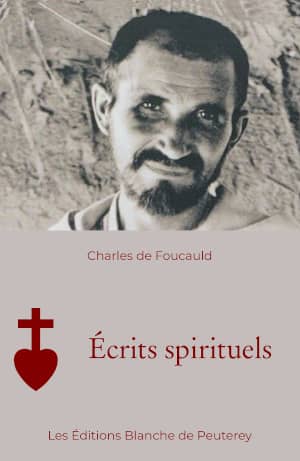 Ecrits spirituels de charles de Foucauld